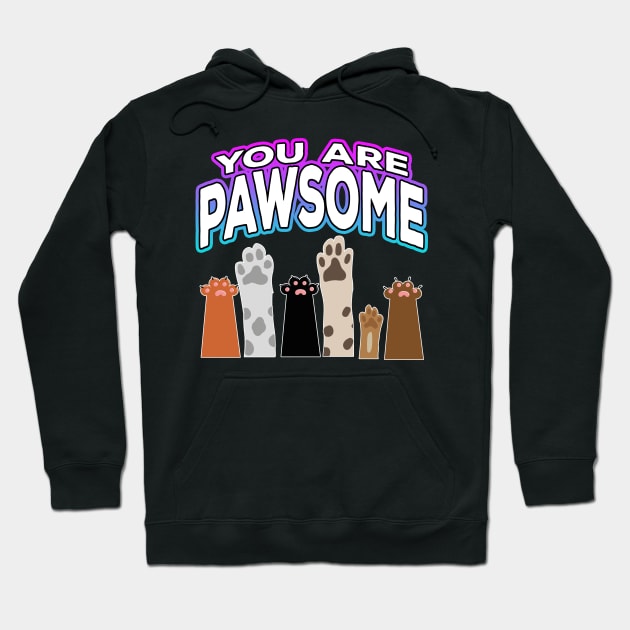 You Are Pawsome Hoodie by Shawnsonart